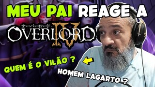 REACT OVERLORD OPENING 1-4 | MEU PAI reagindo a Overlord