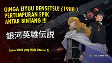 Ginga Eiyuu Densetsu ( 1988 ) Pertempuran Epik Antar Bintang !!!