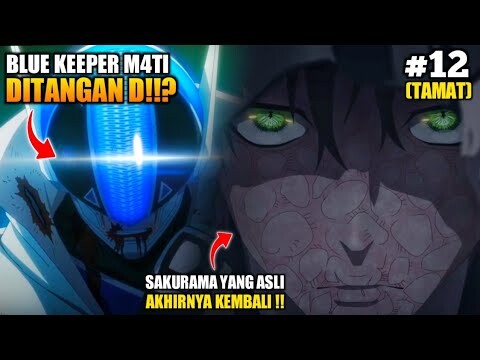 BLUE KEEPER TUMBANG DITANGAN D ⁉️ SAKURAMA KEMBALI DARI AFK ‼️ - Sentai Daishikkaku Episode 12