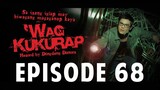 'Wag Kukurap Episode 68