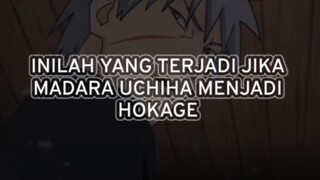 Beginilah yang terjadi jika Madara Uchiha menjadi Hokage!!!Tonton sampai selasai!