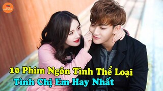 Top 10 Phim Ngôn Tình Hiện Đại Hoa Ngữ Thể Loại Mối Tình Chị Em Hay Nhất Hót Nhất Hiện Nay