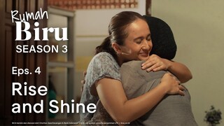 Rumah Biru The Series Season 3 | Episode 4: “Rise and Shine”