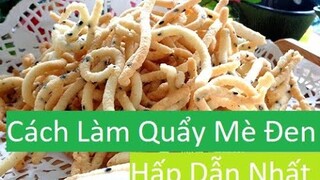 Làm Quẩy mè đen chiên giòn | Món Ăn Vặt Hấp Dẫn Nhất