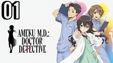 Ameku M.D. Doctor Detective Episode 1 (Indo Sub)