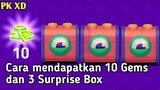 Cara mendapatkan 10 Gems dan 3 Surprise Box di PK XD