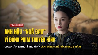 Những lần các Ảnh hậu Trung Quốc bị "muối mặt" vì đóng phim truyền...