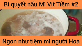 Bí quyết nấu Mì Vịt Tiềm ngon như tiệm mì người Hoa phần 2