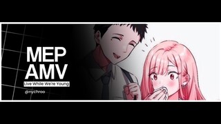 『MEP』Live While We're Young [AMV] Mix Anime