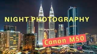 Canon M50 For Night Photography | Petronas Twin Towers, Malaysia