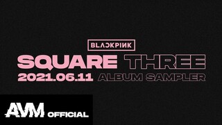 BLACKPINK - 'SQUARE THREE' Album Sampler