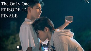 The On1y One ENGSUB | EPISODE 12 (Finale)