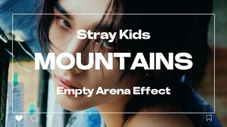 【Empty Arena音效】Stray Kids-MOUNTAINS 佩戴耳机食用更佳哦~