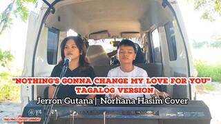 Nothing's Gonna Change My Love For You Tagalog Version  🥰🥰