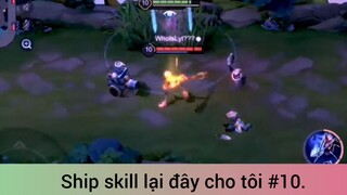 Ship skill lại đây cho tôi p10