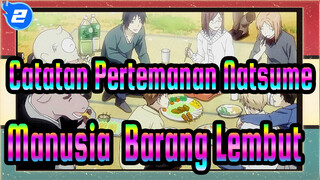 Catatan Pertemanan Natsume|Susatu Yang Lembut Patut Diperlakukan Dengan Lembut_2