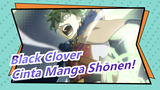 [Black Clover] Aku Selalu Cinta Manga Shōnen!