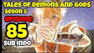 Tales of Demons and Gods S5 Ep85 sub indo