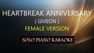 HEARTBREAK ANNIVERSARY ( GIVEON ) ( FEMALE VERSION ) PH KARAOKE PIANO by REQUEST (COVER_CY)