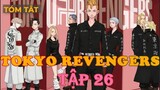 Tóm Tắt Tokyo Revengers Tập 26| Takemichi quay về quá khứ. Chạm tráng Hắc long đời thứ 10