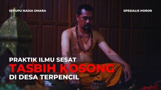 FILM HOROR TASBIH KOSONG | PESUGIHAN TASBIH BERDARAH