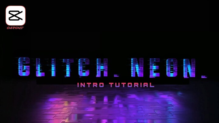 HOW TO MAKE GLITCH NEON INTRO IN CAPCUT | CAPCUT TUTORIAL