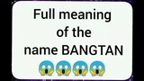 Full meaning of the name bangtan