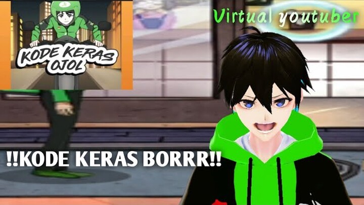 KODE KERAS BORRR - Kode keras ojol indonesia (Virtual youtuber)