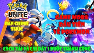 Hướng Dẫn Tải Cài Đặt và Tạo Tài Khoản POKEMON UNITE Bản Chính Thức Mới Ra Mắt Cực Nhanh - Đơn Giản