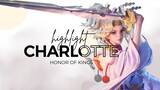 HONOR OF KING : Highlight Charlotte