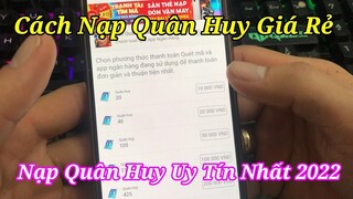 Hướng Dẫn Cách Nạp Quân Huy Giá Rẻ I Nạp Quân Huy Uy Tín Nhất 2022