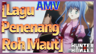 [Lagu Penenang Roh Maut] AMV