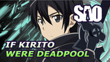If Kirito Were Deadpool [CH/EN subs]