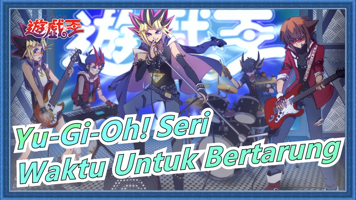 [Yu-Gi-Oh! Seri/Keren/Beat Sync] Waktu Untuk Bertarung