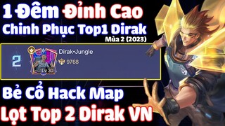 “Bẻ Cổ Hack Map!Lọt Top 2 BXH Dirak VN”  Một Đêm Leo Đỉnh Cao Của DirakJungle Sẽ NTN Part5.