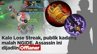 Kalo Lose Streak, publik kadang malah NGIDE, Assassin ini dijadiin Offlaner