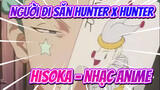 [Người Đi Săn Hunter x Hunter] Nhạc Anime - Tôi không có hứng thú với cái chết