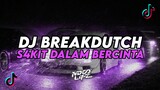 DJ S4KIT DALAM BERCINTA || BREAKDUTCH BOOTLEG FULL BASS TERBARU 2024 [NDOO LIFE]