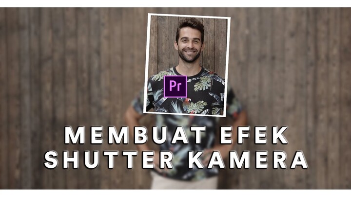 Tutorial premiere Pro - Membuat Efek Shutter Kamera