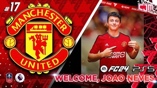 FC 24 Manchester United Career Mode | Debut João Neves & Round 3 Emirates FA Cup #17