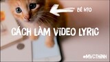 Cách làm Video Lyric trên điện thoại | MVCTHINH | TIPS & TRICKs