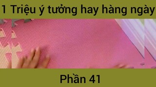 Triệu ý tưởng hay hàng ngày #41