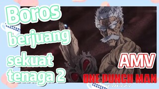 [One Punch Man] AMV |  Boros berjuang sekuat tenaga 2