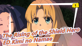 [The Rising of the Shield Hero/MAD] ED Kimi no Namae, CN&JP Lyrics_B1