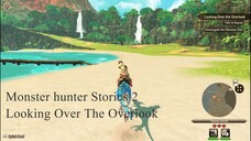 Monster hunter Stories 2 - Looking Over The Overlook