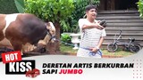 Deretan Artis Berkurban Sapi Jumbo | Hot Kiss