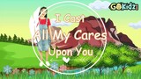 I CAST ALL MAY CARES UPON YOU | Songs for Kids