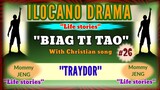 BIAG TI TAO #26 -ilocano drama "TRAYDOR" (Life stories) with ilocando Christian song