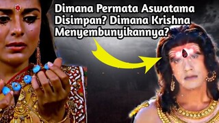 DIMANA PERMATA ASWATAMA DISIMPAN? DIMANA KRISHNA MENYEMBUNYIKANNYA?