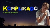 Komplikado - Carlo Aquino (LYRICS) 🎶🎶🎤